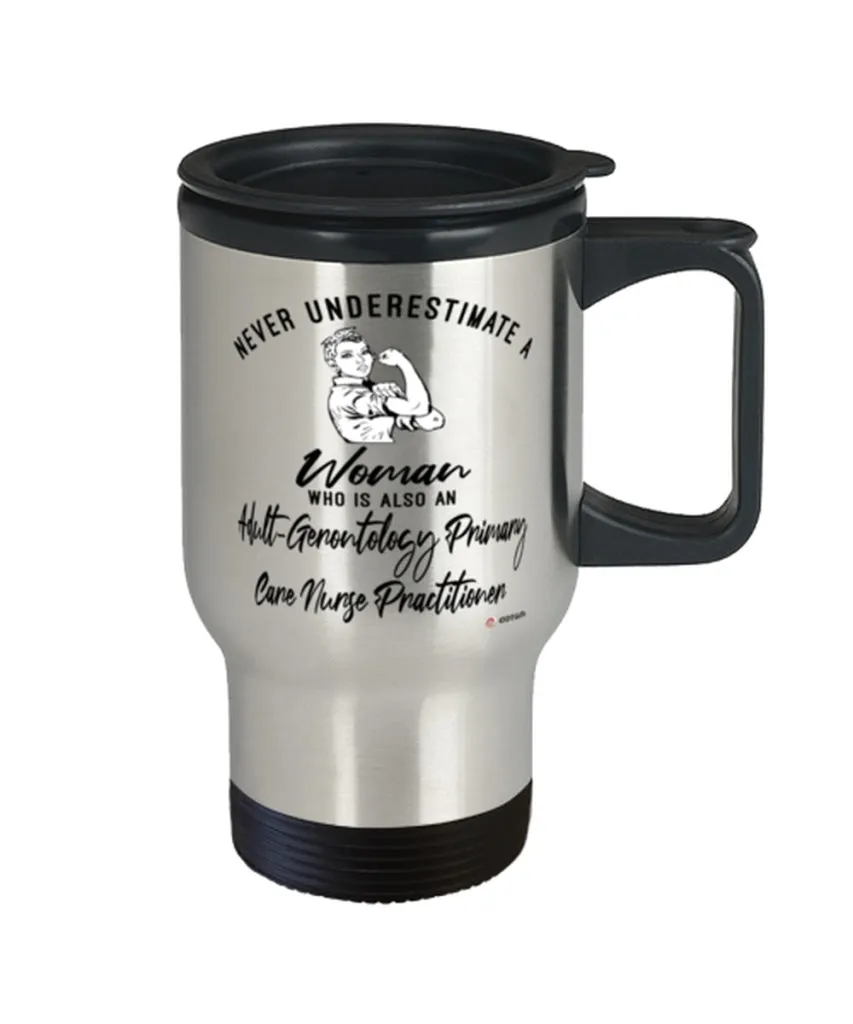 Adult-Gerontology Primary Care Nurse Practitioner Travel Mug Never Underestimate A Woman Who Is Also An AGPCNP 14oz Stainless Steel