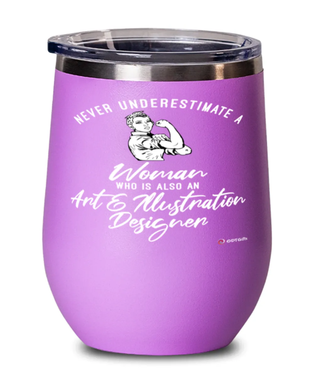 Art Illustration Designer Wine Glass Never Underestimate A Woman Who Is Also An Art Illustration Designer 12oz Stainless Steel Pink